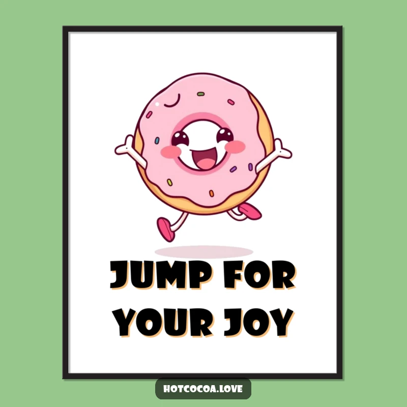 Funny Doughnut Joy Poster: Deliciously Happy Wall Art