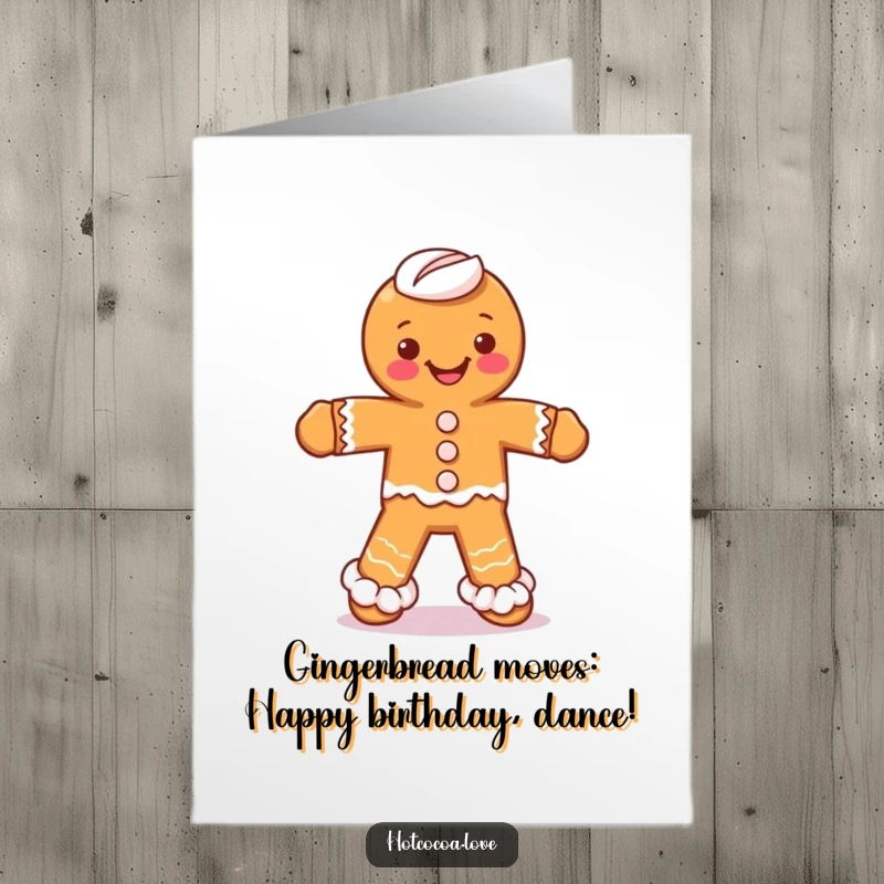 Funny Free Printable Birthday Card featuring a smiling gingerbread man with whipped cream legs, busting a move for a happy celebration.