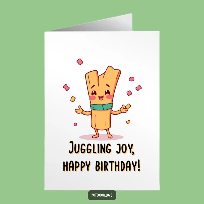 Free Printable Birthday Card: Juggling Cinnamon Stick Funny Downloadable Gift
