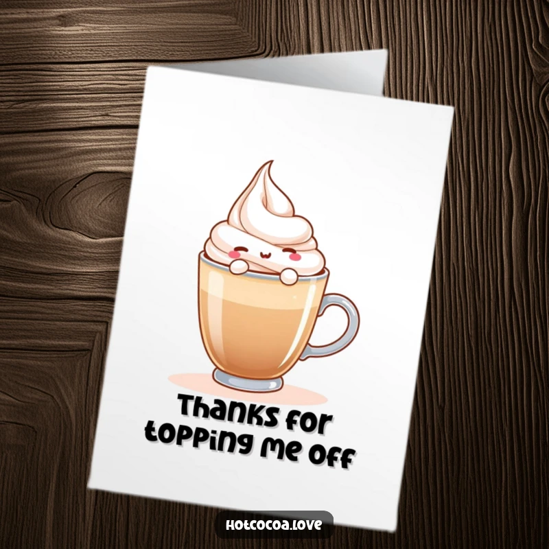 Funny Free Printable Thank You Card: a happy whipped cream character floats on a hot drink, sending cozy gratitude with humor.