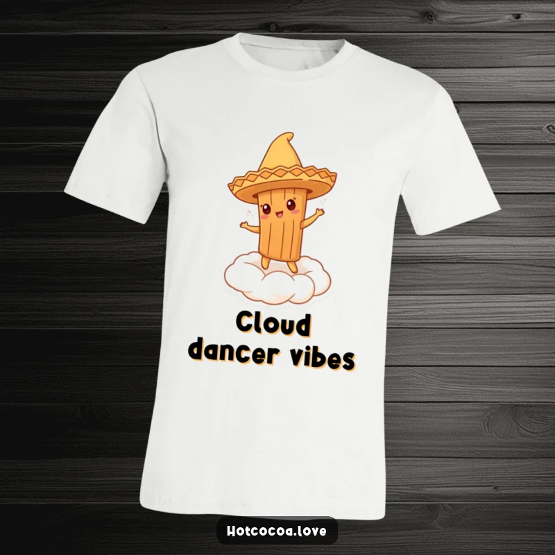Funny t-shirt featuring a cinnamon stick character in a tiny sombrero, dancing joyfully on a whipped cream cloud.