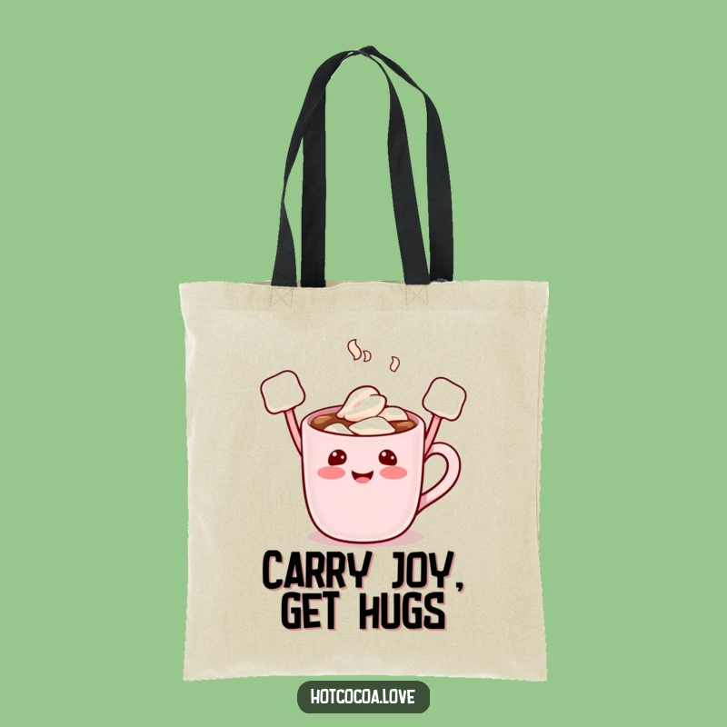 Funny Hot Cocoa Character Tote - Carry Your Joy Marshmallow Arms Raised